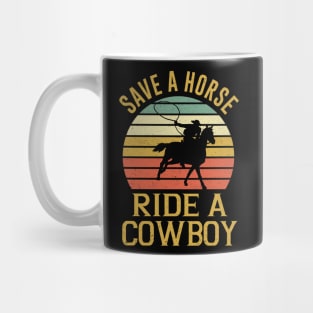 Save A Horse Ride Cowboy T Shirt For Men Women Gift Mug